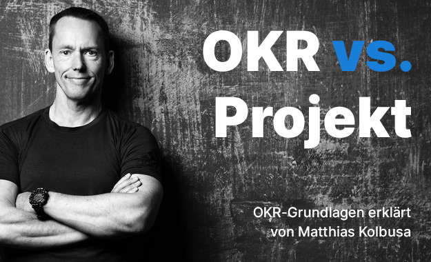 OKR vs Projekt wann verwende ich welche Systematik